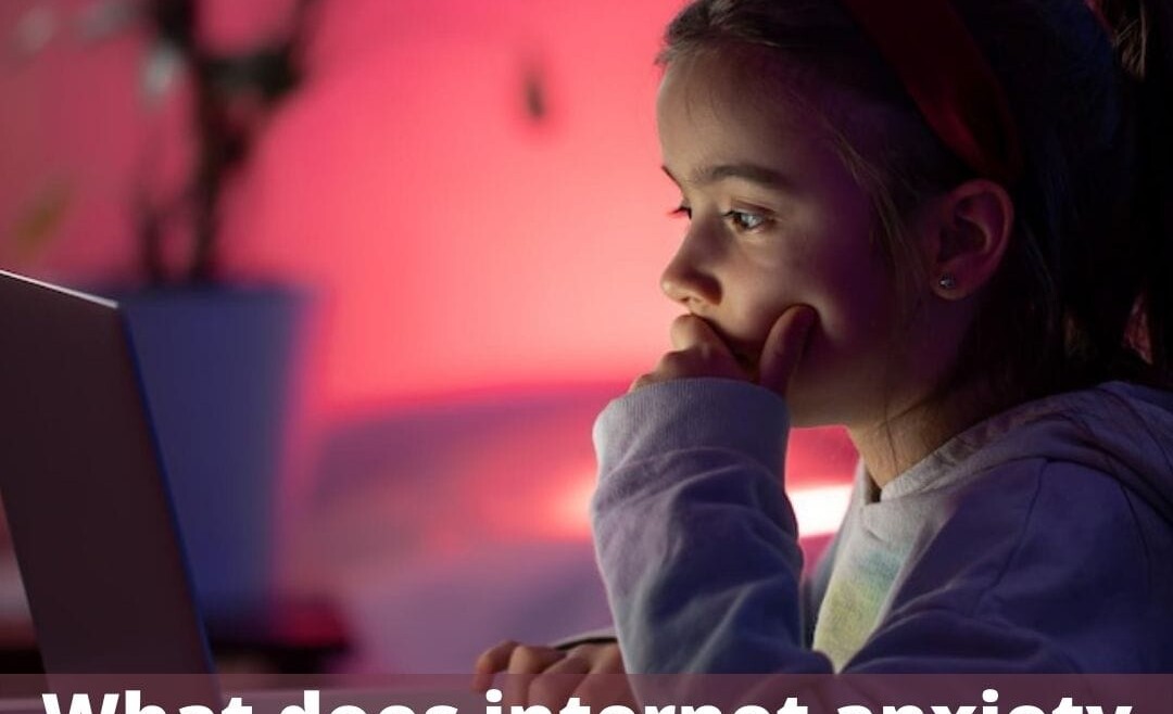 What Does Internet Anxiety Look Like in Children?