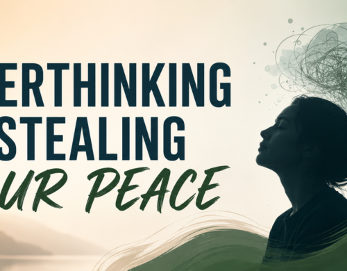 Overthinking Is Stealing Your Peace